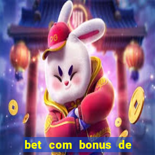 bet com bonus de cadastro sem deposito